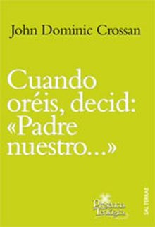 Cuando oréis, decid: "Padre nuestro..."