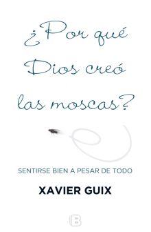 ¿Por qué Dios creó las moscas?
