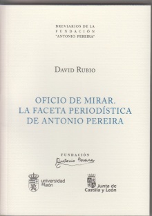 OFICIO DE MIRAR. LA FACETA PERIODÍSTICA DE ANTONIO PEREIRA