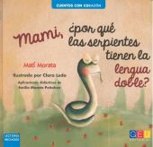 MAMI ¿POR QUE LAS SERPIENTES TIENEN LA LENGUA DOBLE?