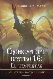 CRÓNICAS DEL DESTINO 16: EL DESPERTAR (VOLUMEN III