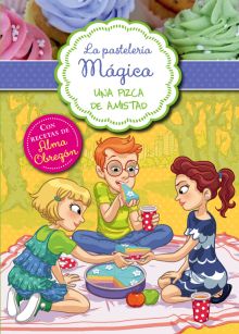 PASTELERIA MAGICA 3, LA - UNA PIZCA DE AMISTAD