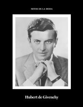 HUBERT DE GIVENCHY. MITOS DE LA MODA.