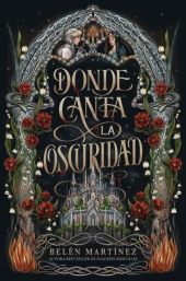 Donde canta la oscuridad