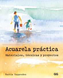 ACUARELA PRACTICA - MATERIALES, TECNICAS Y PROYECT