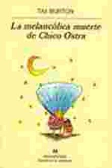 MELANCOLICA MUERTE DE CHICO OSTRA