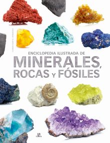 ENCICLOPEDIA ILUSTRADA DE MINERALES, ROCAS Y FOSIL