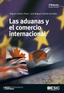 ADUANAS Y EL COMERCIO INTERNACIONAL, LAS (4ª ED)