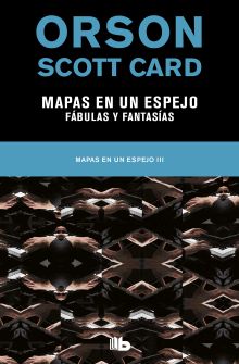 Mapas en un espejo | Fabulas y fantasías (Mapas en un espejo 3)