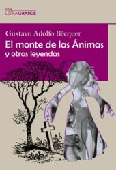 EL MONTE DE LAS ÁNIMAS Y OTRAS LEYENDAS (EDICIÓN EN LETRA GR