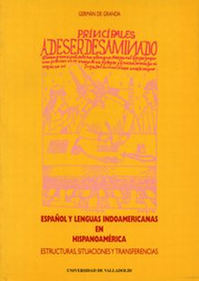 ESPAÑOL Y LENGUAS INDOAMERICANAS EN HISPANOAMERICA. ESTRUCTURAS, SITUACIONES Y T