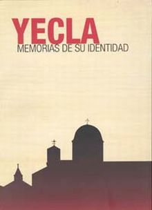 YECLA. MEMORIAS DE SU IDENTIDAD