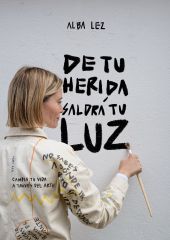 DE TU HERIDA SALDRA TU LUZ