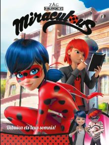 Dibuixa els teus somnis! (Miraculous [Prodigiosa Ladybug]. Còmic)