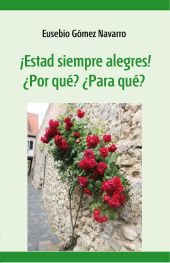 ¡ESTAD SIEMPRE ALEGRES! ¿POR QUÉ? ¿PARA QUÉ?