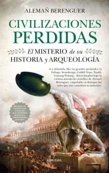 CIVILIZACIONES PERDIDAS. EL MISTERIO DE SU HISTORI