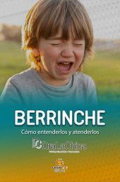 Berrinche - Guia práctica para educar a tu hijo.