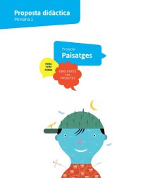 Projecte Mira com mires - 1 Primaria : Paisatges. Proposta didàctica