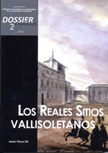 CIUDADES. DOSSIER 2 (2016). LOS REALES SITIOS VALLISOLETANOS