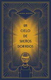 UN CIELO DE SUEÑOS DORADOS