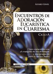Encuentros de adoración eucarística en Cuaresma. Ciclo A 
