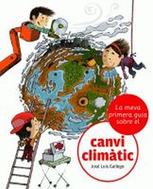 MEVA PRIMERA GUIA SOBRE EL CANVI CLIMATIC, LA
