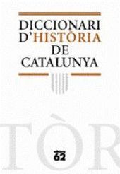 DICCIONARI D'HISTÒRIA DE CATALUNYA