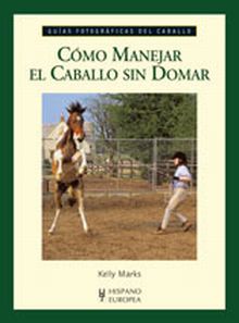 COMO MANEJAR EL CABALLO SIN DOMAR