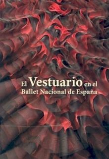 EL VESTUARIO EN EL BALLET NACIONAL DE ESPAÑA