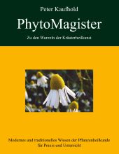 PHYTOMAGISTER - ZU DEN WURZELN DER KRÄUTERHEILKUNST - BAND 2