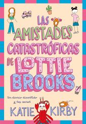 LAS AMISTADES CATASTRÓFICAS DE LOTTIE BROOKS
