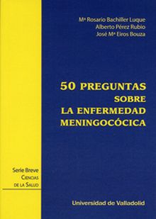 CINCUENTA PREGUNTAS SOBRE LA ENFERMEDAD MENINGOCÓCICA