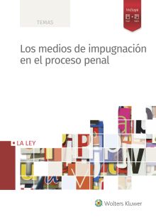 Los medios de impugnación en el proceso penal