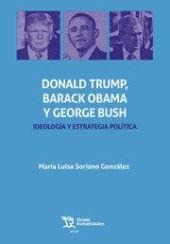 Donal Trump, Barack Obama y George Bush. Ideología y estrategia política