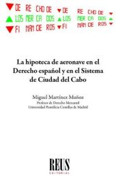 La hipoteca de aeronave en el Derecho español y en el sistema de Ciudad del Cabo