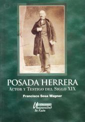 Posada Herrera. Actor y testigo del siglo XIX