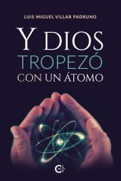 Y DIOS TROPEZÓ CON UN ÁTOMO