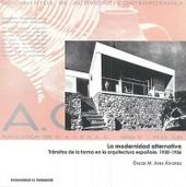 MODERNIDAD ALTERNATIVA, LA. Tránsitos de la forma en la arquitectura española. 1