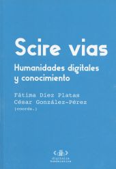 Scire Vias. Humanidades digitales y conocimiento