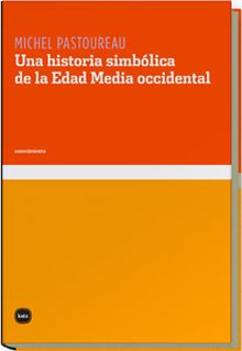 HISTORIA SIMBOLICA DE LA EDAD MEDIA OCCIDENTAL UNA