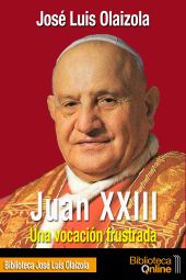 JUAN XXIII. UNA VOCACION FRUSTRADA
