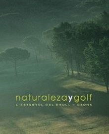 Naturaleza y golf. L'estanyol del Brull-Osona