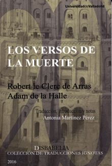 VERSOS DE LA MUERTE, LOS. Robert le Clerc de Arras, Adam de la Halle.
