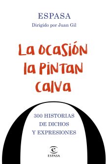 La ocasión la pintan calva