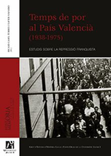 TEMPS DE POR AL PAÍS VALENCIÀ (1938-1975)