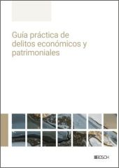 Guía práctica de delitos económicos y patrimoniales