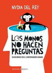 MONOS NO HACEN PREGUNTAS:UN RECORRIDO POR EL COMPORTAMIENTO