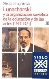 Lunacharski y la organización soviética de la educación y de las artes (1917-192