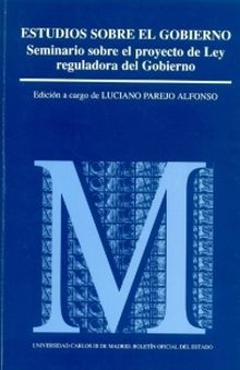 Estudios sobre el gobierno ponencias del Seminario sobre el Proyecto de Ley Regu