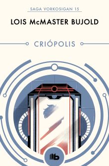 Criópolis (Las aventuras de Miles Vorkosigan 15)